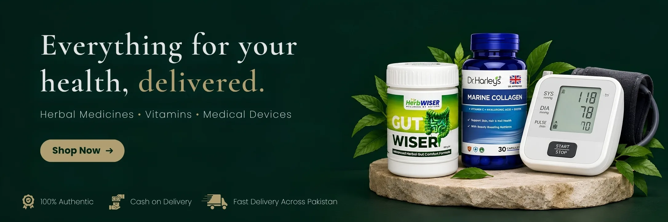 Everything for your health, delivered — herbal medicines, vitamins and medical devices. 100% authentic, cash on delivery, fast delivery across Pakistan. Shop now.